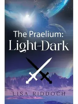 The Praelium: Light and Dark, Paperback/Lisa Riddoch