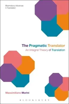 The Pragmatic Translator. An Integral Theory of Translation, Paperback/***