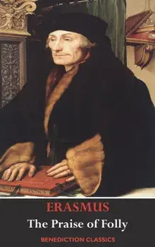 The Praise of Folly (Illustrated by Hans Holbein), Hardcover/Desiderius Erasmus