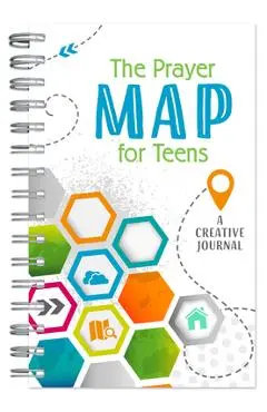 The Prayer Map(r) for Teens: A Creative Journal - Compiled By Barbour Staff
