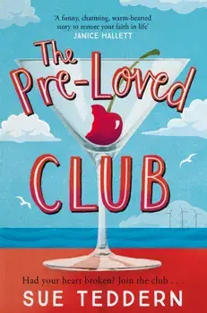 The Pre-Loved Club. the uplifting, grown-up rom-com you've been waiting for, Paperback/Sue Teddern