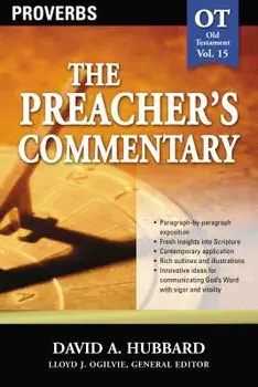The Preacher's Commentary - Vol. 15: Proverbs, Paperback/David A. Hubbard