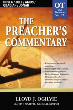 The Preacher's Commentary - Vol. 22: Hosea / Joel / Amos / Obadiah / Jonah, 22, Paperback/Lloyd J. Ogilvie