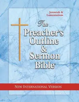 The Preacher's Outline & Sermon Bible: Jeremiah-Lamentations: New International Version, Paperback/Leadership Ministries Worldwide