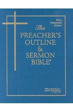 The Preacher's Outline & Sermon Bible - Vol. 16: Ezra, Nehemiah, Esther: King James Version - Leadership Ministries Worldwide