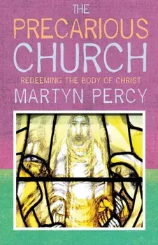 The Precarious Church. Redeeming the Body of Christ, Paperback/***