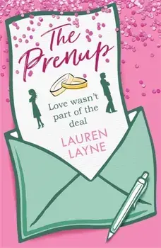 The Prenup. The 'sweet, sassy, sparkling' smash-hit rom-com, guaranteed to make you smile!, Paperback/Lauren Layne