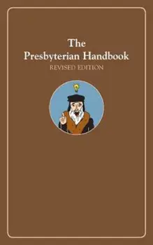 The Presbyterian Handbook, Revised Edition, Paperback/Geneva Press