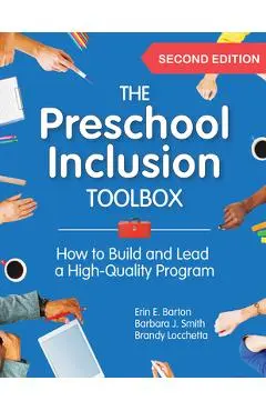 The Preschool Inclusion Toolbox: How to Build and Lead a High-Quality Program - Erin E. Barton