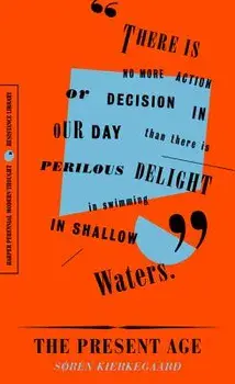 The Present Age: On the Death of Rebellion, Paperback/Soren Kierkegaard
