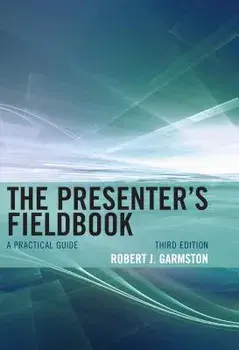 The Presenter's Fieldbook, Paperback/Robert J. Garmston