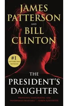 The President's Daughter: A Thriller - James Patterson