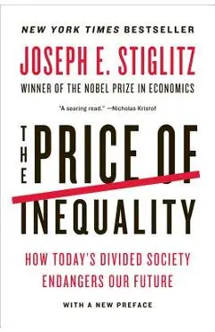 The Price of Inequality - Joseph E. Stiglitz