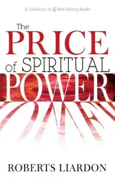 The Price of Spiritual Power: A Collection of Four Complete Bestsellers in One Volume, Paperback/Roberts Liardon
