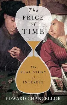 The Price of Time: The Real Story of Interest, Hardcover/Edward Chancellor