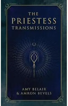 The Priestess Transmissions - Amy Belair