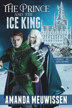 The Prince and the Ice King, Paperback/Amanda Meuwissen