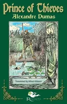 The Prince of Thieves: Tales of Robin Hood by Alexandre Dumas: Book One, Paperback/Alexandre Dumas