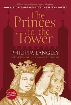 The Princes in the Tower. How History's Greatest Cold Case Was Solved, New ed, Paperback/Philippa Langley