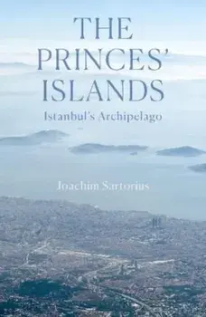 The Princes' Islands. Istanbul's Archipelago, Paperback/Joachim Sartorius