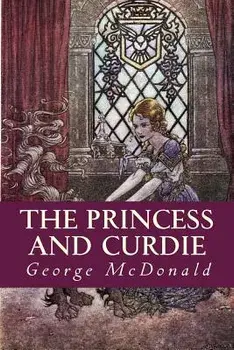 The Princess and Curdie, Paperback/George McDonald