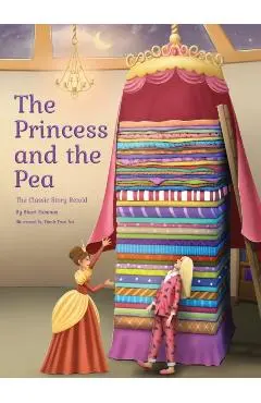 The Princess and the Pea: The Classic Story Retold - Shari Eskenas