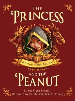 The Princess and the Peanut: A Royally Allergic Fairytale, Hardcover/Sue Ganz-Schmitt