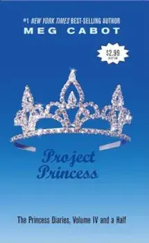 The Princess Diaries, Volume IV and a Half: Project Princess, Paperback/Meg Cabot