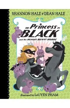 The Princess in Black and the Hungry Bunny Horde - Shannon Hale