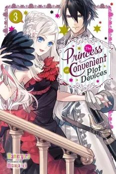The Princess of Convenient Plot Devices, Vol. 3 (light novel), Paperback/Mamecyoro