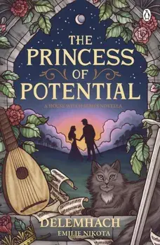 The Princess of Potential. Enter a world of cosy fantasy and heart-stopping romance, Paperback/Delemhach, Emilie Nikota