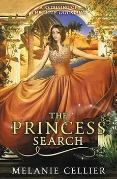 The Princess Search: A Retelling of the Ugly Duckling, Paperback/Melanie Cellier