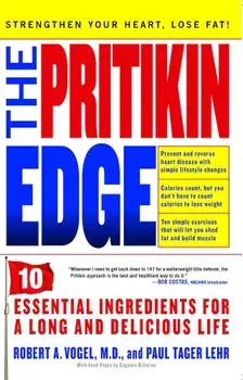 The Pritikin Edge: 10 Essential Ingredients for a Long and Delicious Life, Paperback/Robert A. Vogel