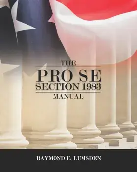 The Pro Se Section 1983 Manual, Paperback/Freebird Publishers