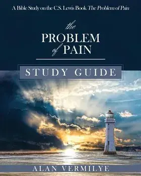 The Problem of Pain Study Guide: A Bible Study on the C.S. Lewis Book the Problem of Pain, Paperback/Vermilye Alan