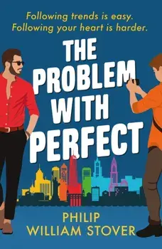 The Problem With Perfect. A totally feelgood, fake-fake boyfriend queer romcom that will make you smile, Paperback/***