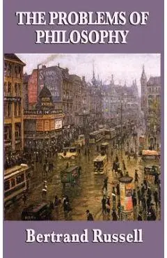 The Problems of Philosophy - Bertrand Russell