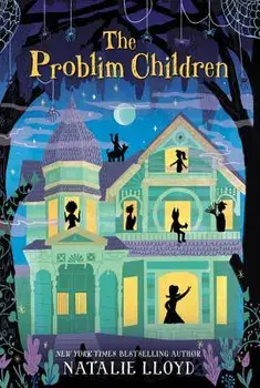 The Problim Children, Paperback/Natalie Lloyd