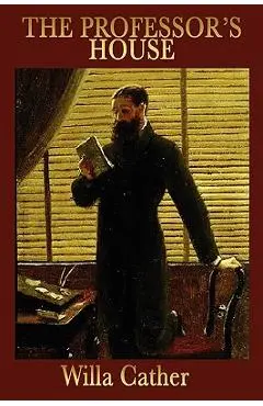 The Professor's House - Willa Cather