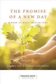 The Promise of a New Day: A Book of Daily Meditations, Paperback/Karen Casey