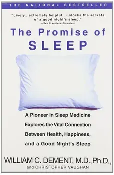 The Promise of Sleep: A Pioneer in Sleep Medicine Explores the Vital Connection Between Health, Happiness, and a Good Night's Sleep, Paperback/William C. Dement