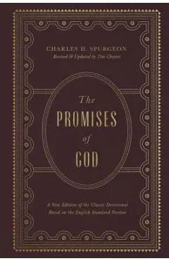 The Promises of God: A New Edition of the Classic Devotional Based on the English Standard Version - Charles H. Spurgeon
