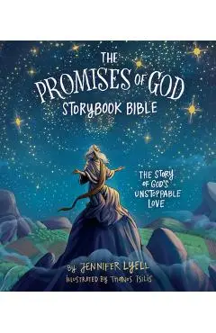 The Promises of God Storybook Bible: The Story of God's Unstoppable Love - Jennifer Lyell