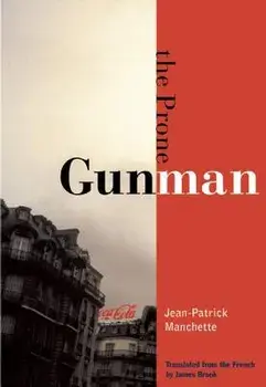 The Prone Gunman, Paperback/Jean-Patrick Manchette