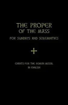 The Proper of the Mass: For Sundays and Solemnities, Hardcover/***