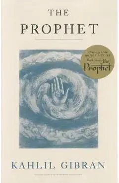The Prophet - Kahlil Gibran