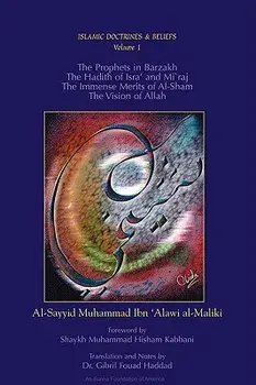 The Prophets in Barzakh/The Hadith of Isra' and Mi'raj/The Immense Merrits of Al-Sham/The Vision of Allah, Paperback/Al-Sayyid Muhammad Ibn 'Alawi