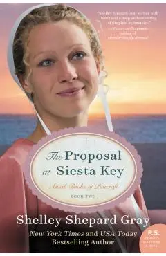 The Proposal at Siesta Key: Amish Brides of Pinecraft, Book Two - Shelley Shepard Gray