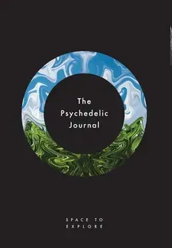 The Psychedelic Journal. Space To Explore, Hardback/Jon Waterlow