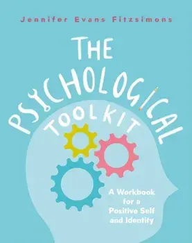 The Psychological Toolkit. A Workbook for a Positive Self and Identity, Paperback/Jennifer Evans Fitzsimons
